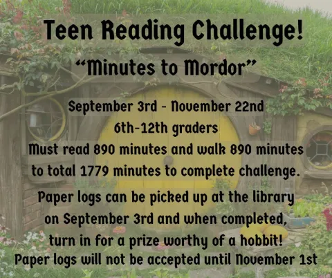 Teen Reading Challenge, Minutes to Mordor, September 3rd through November 22nd, Read 890 minutes and walk 890 minutes to reach Mordor.