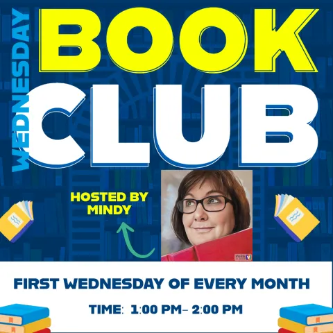 Wednesday Book Club image with words: Wednesday Book Club/ First Wednesday of Every Month/ 1-2 pm. Includes image of group host, Mindy.